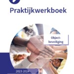 Praktijkwerkboek Beveiliger: Objectbeveiliging